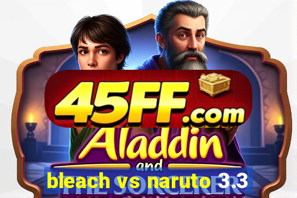 bleach vs naruto 3.3